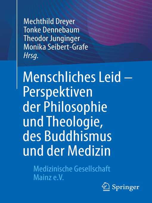 Title details for Menschliches Leid--Perspektiven der Philosophie und Theologie, des Buddhismus und der Medizin by Mechthild Dreyer - Available